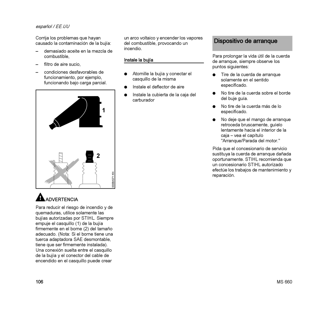 STIHL MS 660 MAGNUM manual Dispositivo de arranque, Instale la bujía 