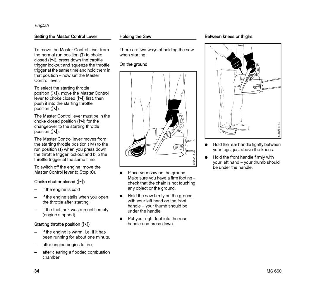 STIHL MS 660 MAGNUM Setting the Master Control Lever, Choke shutter closed l, Starting throttle position n, On the ground 