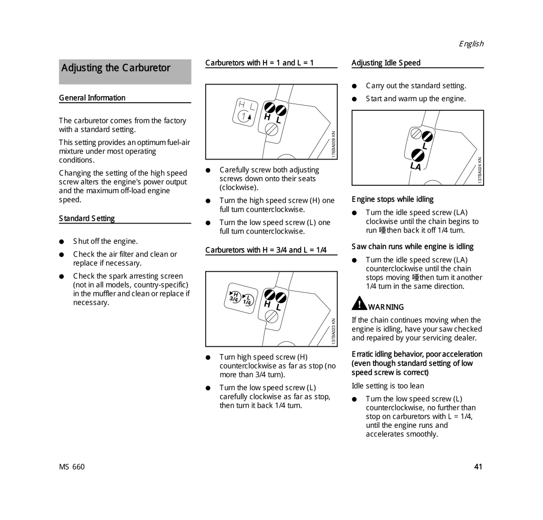 STIHL MS 660 MAGNUM manual Adjusting the Carburetor, Standard Setting, Engine stops while idling 