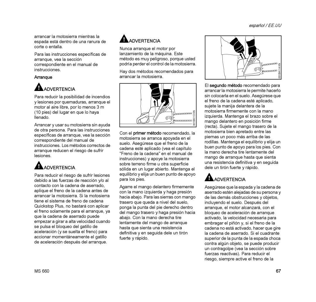 STIHL MS 660 MAGNUM manual Arranque, Hay dos métodos recomendados para arrancar la motosierra 