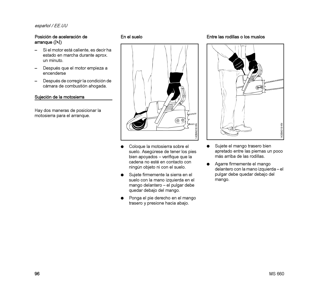 STIHL MS 660 MAGNUM manual Sujeción de la motosierra, En el suelo, Entre las rodillas o los muslos 