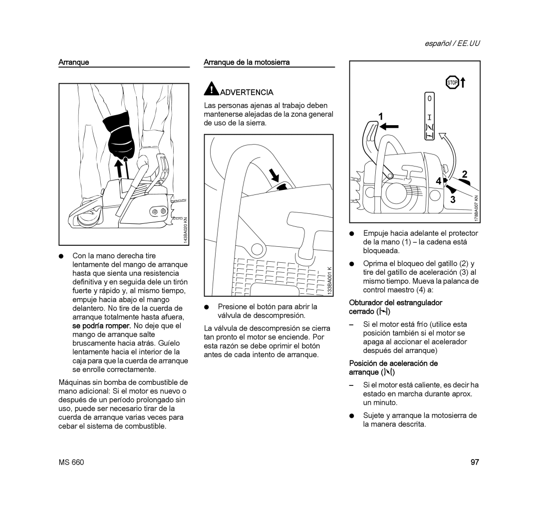 STIHL MS 660 MAGNUM manual Arranque de la motosierra, Presione el botón para abrir la válvula de descompresión 