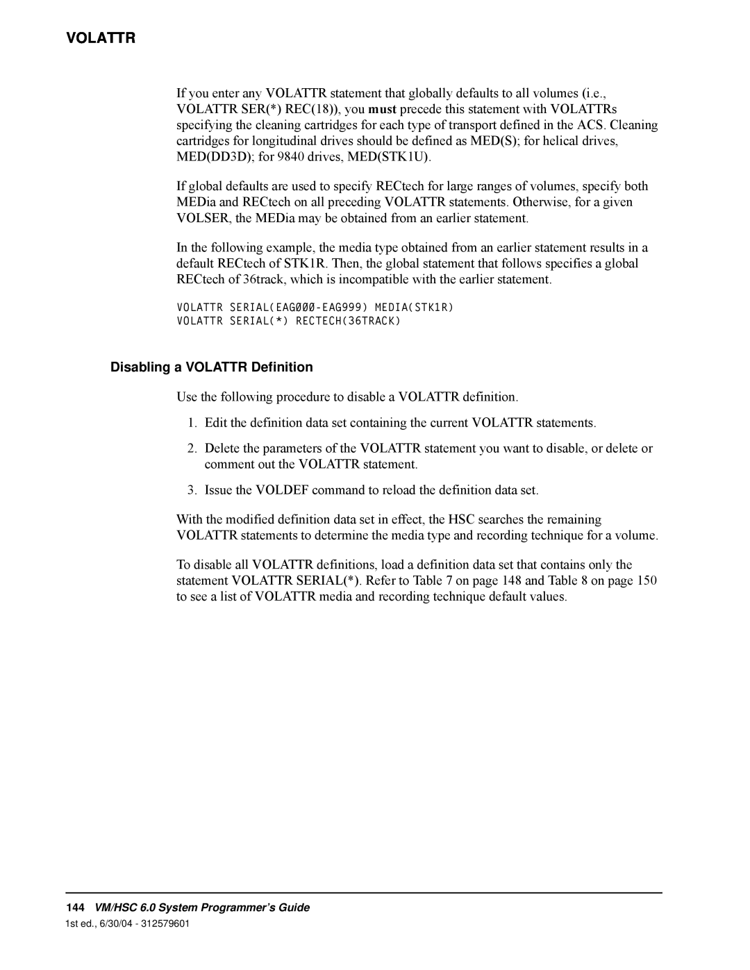 StorageTek manual Disabling a VOLATTR Definition, Volattr, 144VM/HSC 6.0 System Programmer’s Guide 