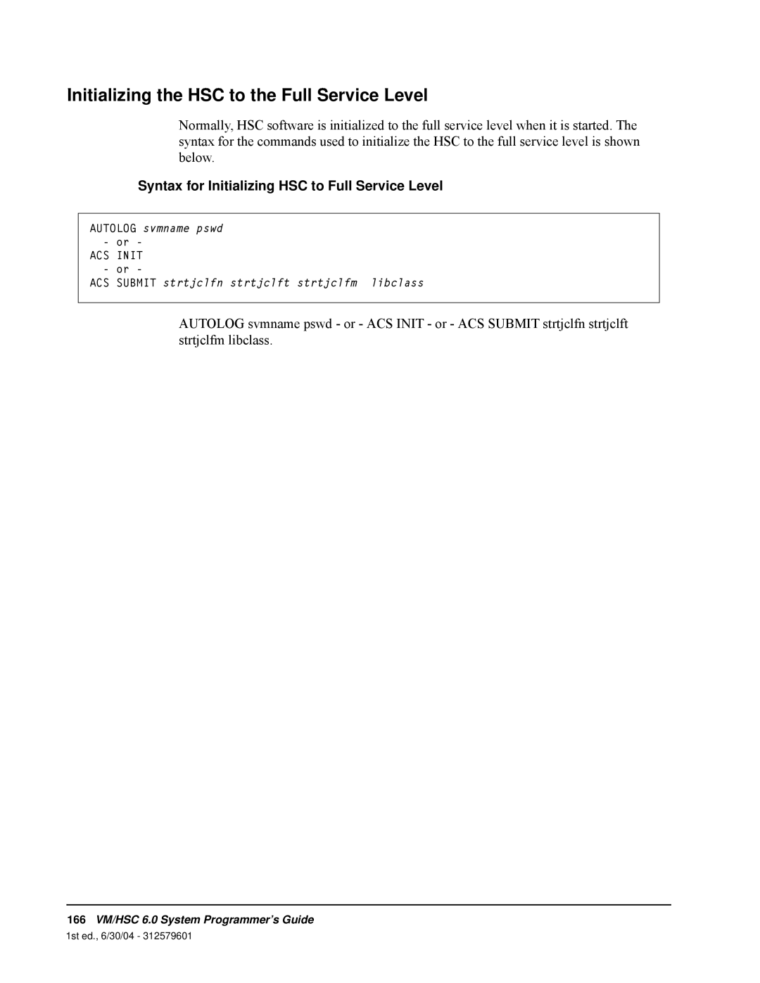 StorageTek 6 manual Initializing the HSC to the Full Service Level, Syntax for Initializing HSC to Full Service Level 