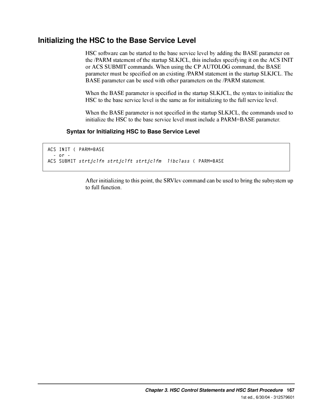 StorageTek 6 manual Initializing the HSC to the Base Service Level, Syntax for Initializing HSC to Base Service Level 