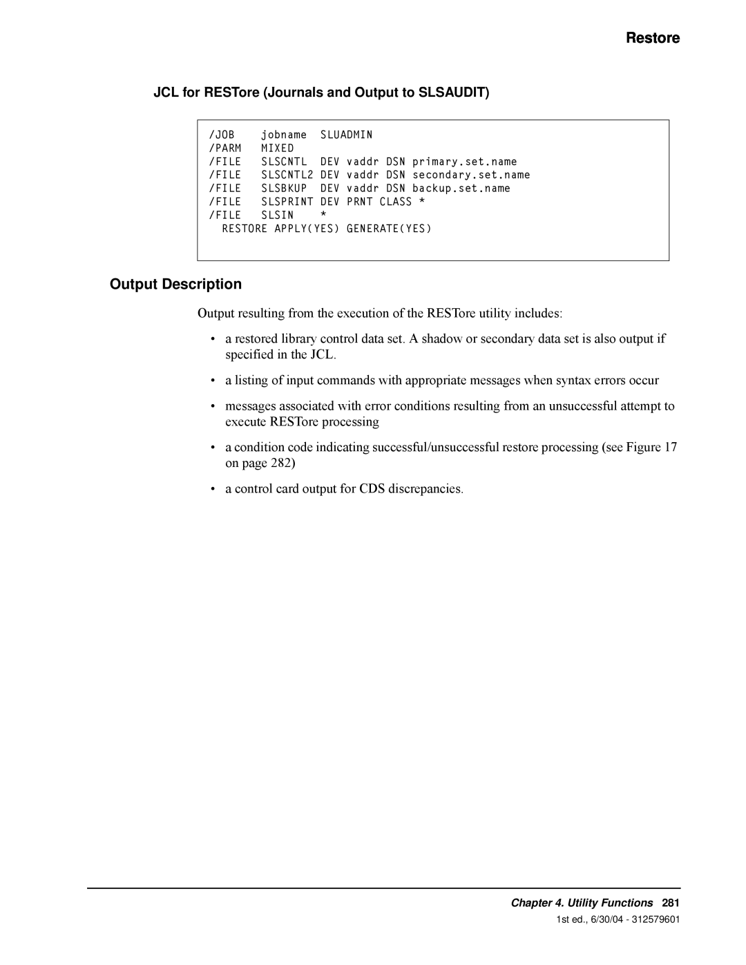 StorageTek 6 manual JCL for RESTore Journals and Output to SLSAUDIT, Restore, Output Description 