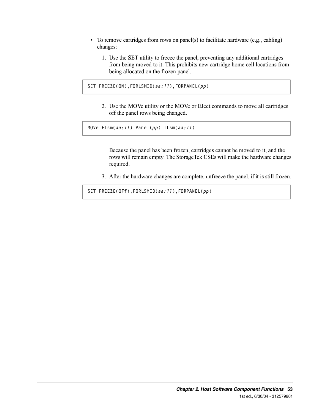 StorageTek 6 manual To remove cartridges from rows on panels to facilitate hardware e.g., cabling changes 