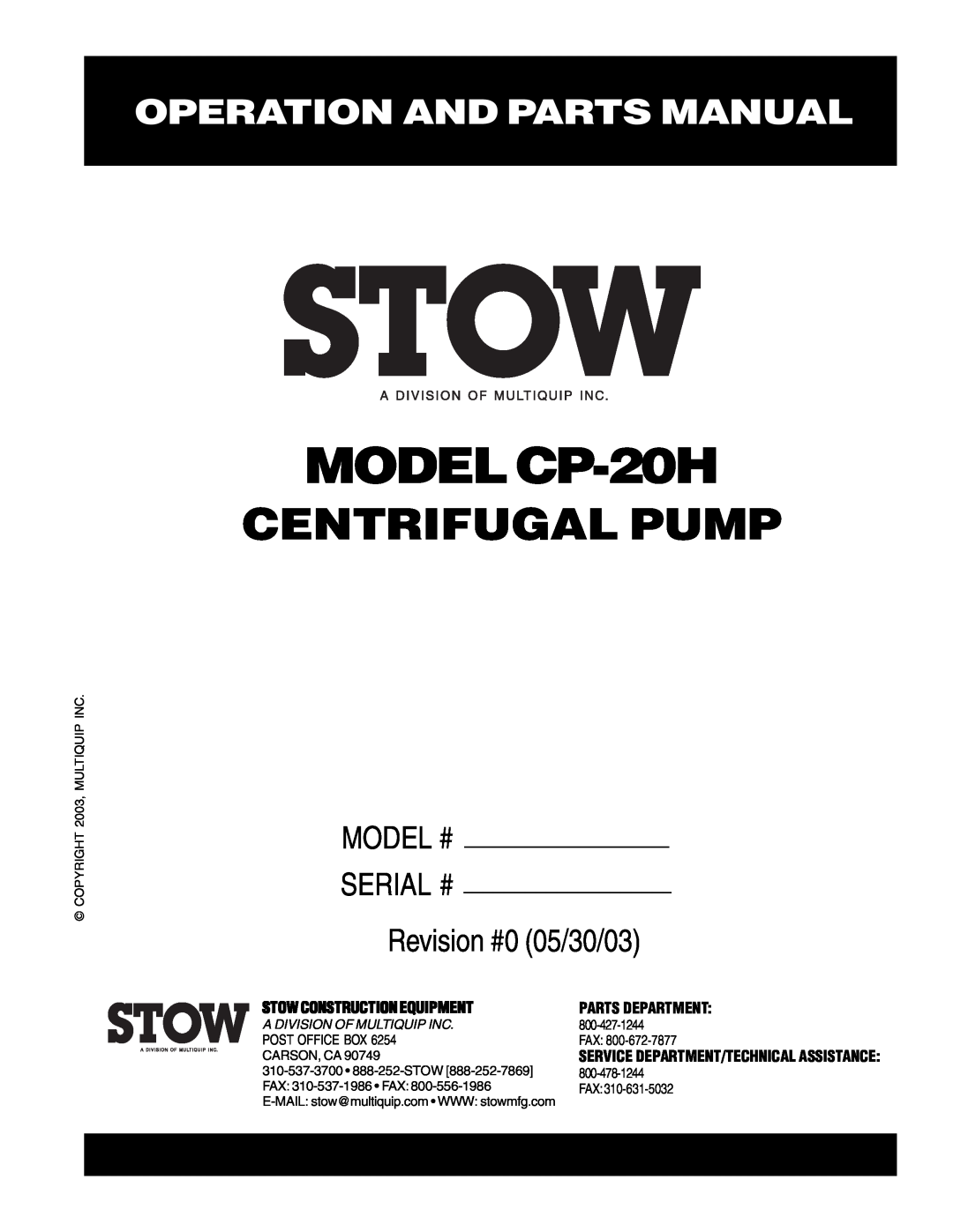 Stow manual Operation And Parts Manual, MODEL CP-20H, Centrifugal Pump, MODEL # SERIAL # Revision #0 05/30/03, Fax 