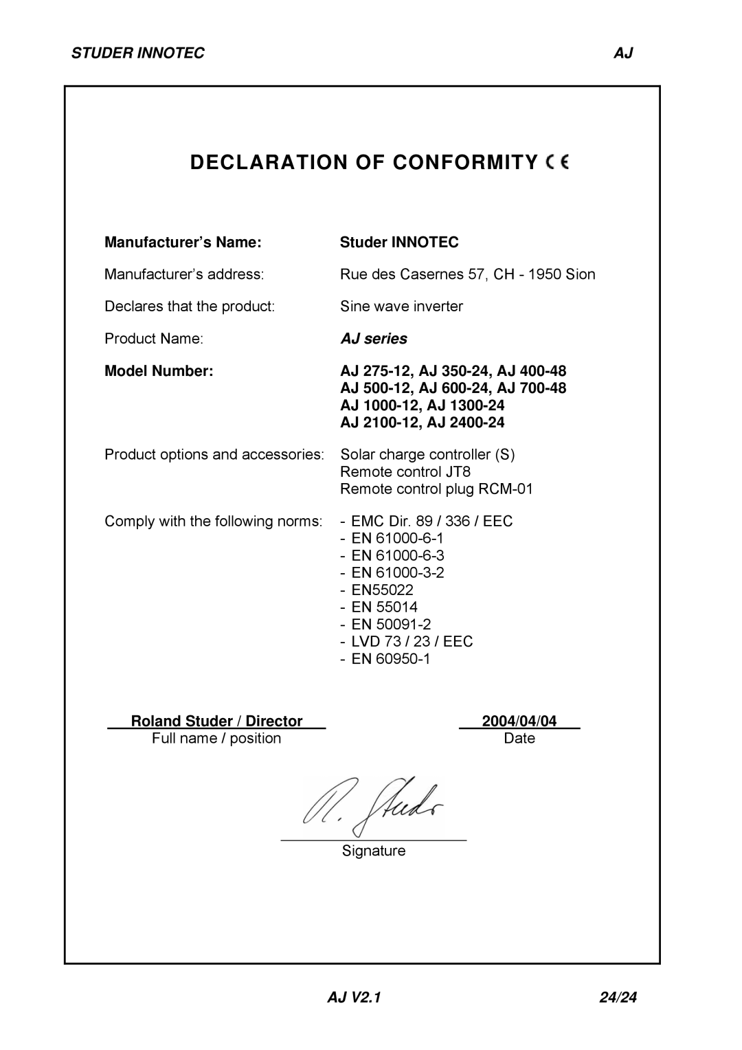 Studer Innotec AJ SERIES Declaration of Conformity, Roland Studer / Director 2004/04/04 Full name / position 