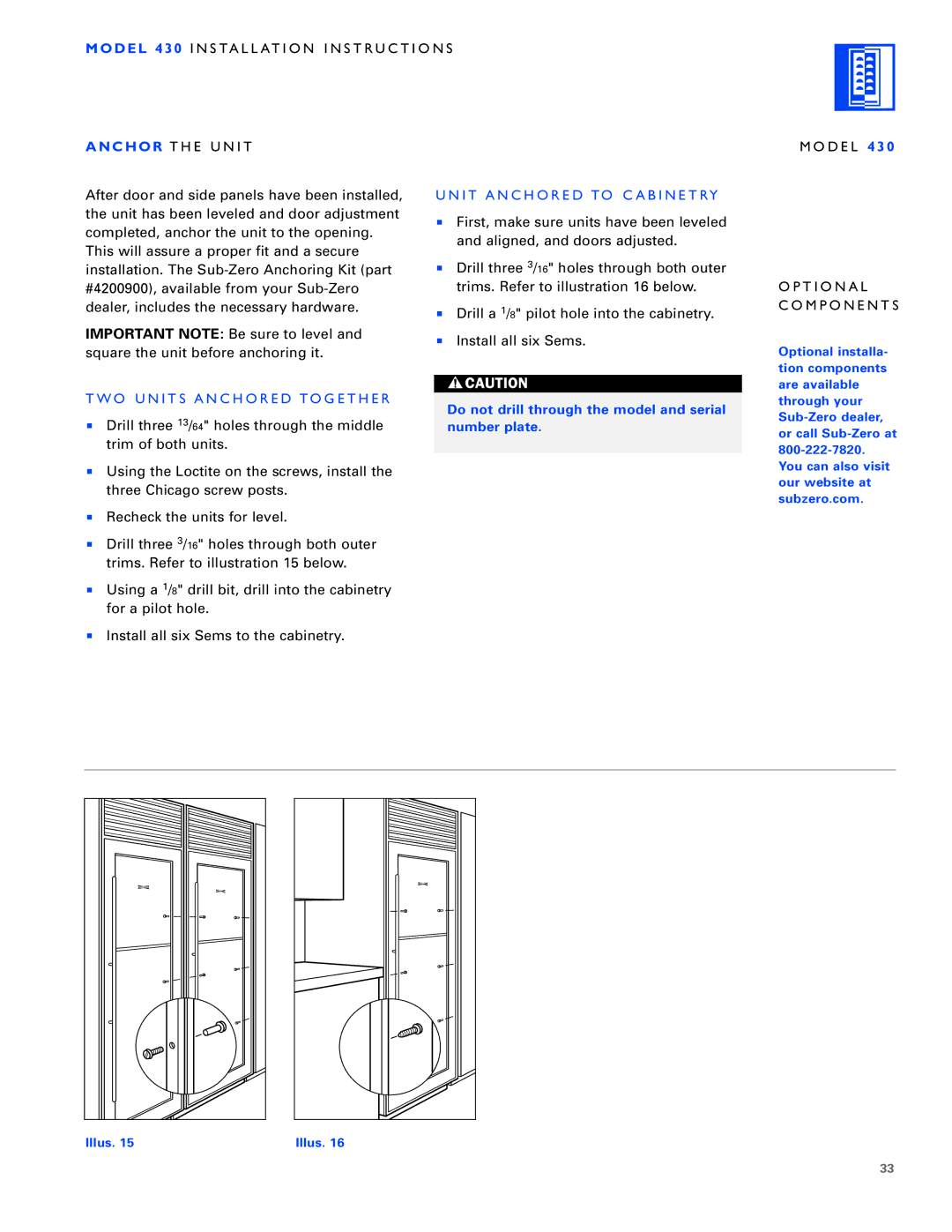 Sub-Zero 424/O, 430/O, 430/F I T a N C H O R E D to C a B I N E T RY, O U N I T S a N C H O R E D to G E T H E R 