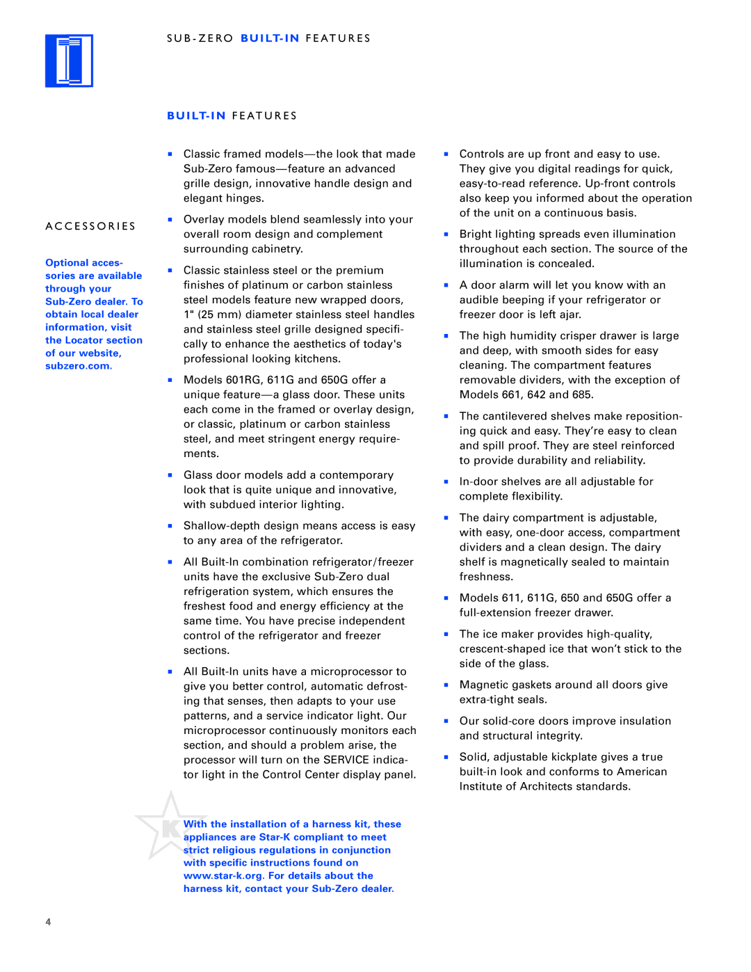 Sub-Zero Built-In Refrigeration manual C E S S O R I E S, B Z E RO BUILT- in F E AT U R E S 