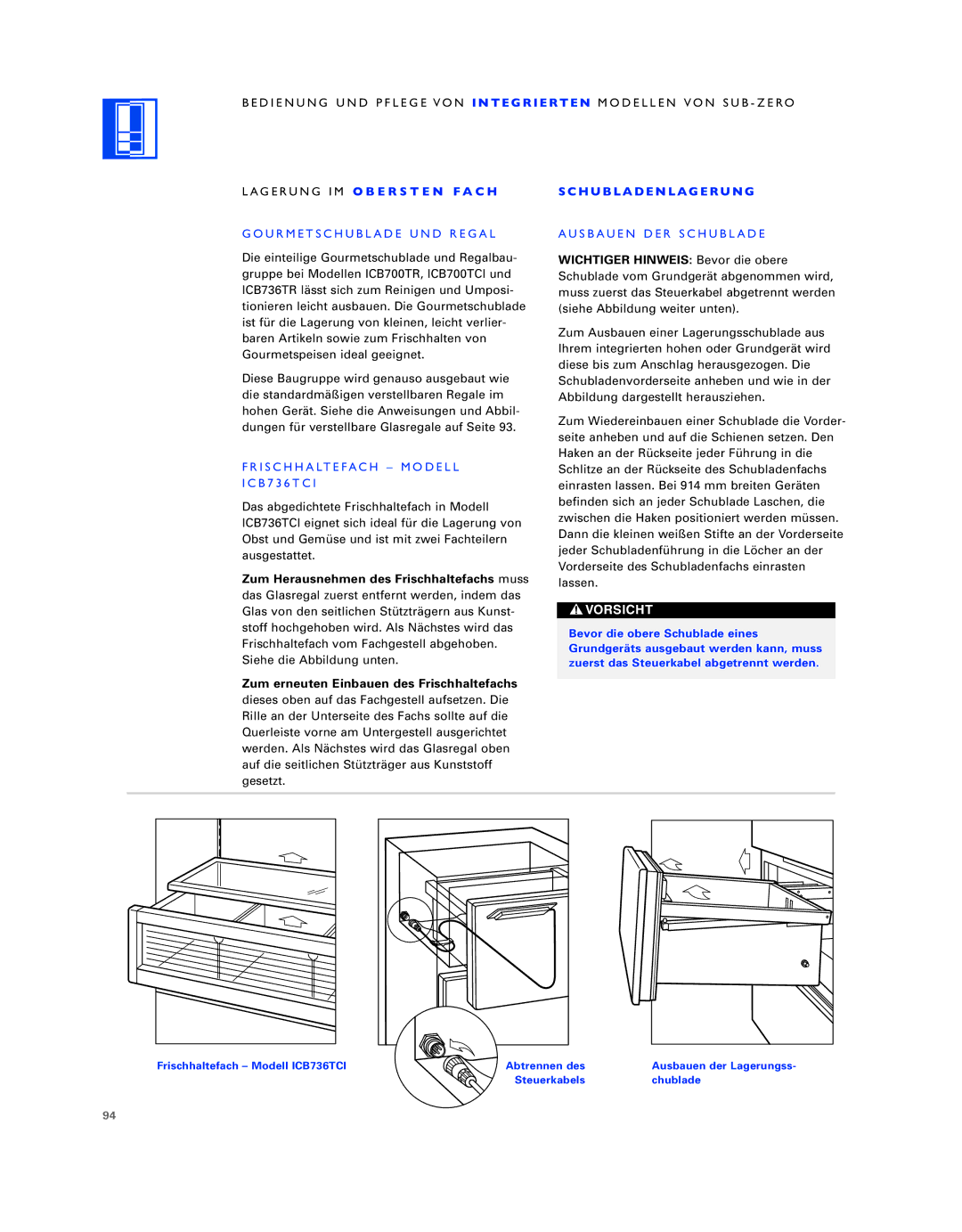 Sub-Zero manual Lagerung IM O B E R S T E N F a C H, Gourmetschublade UND Regal, Frischhaltefach Modell ICB736TCI 