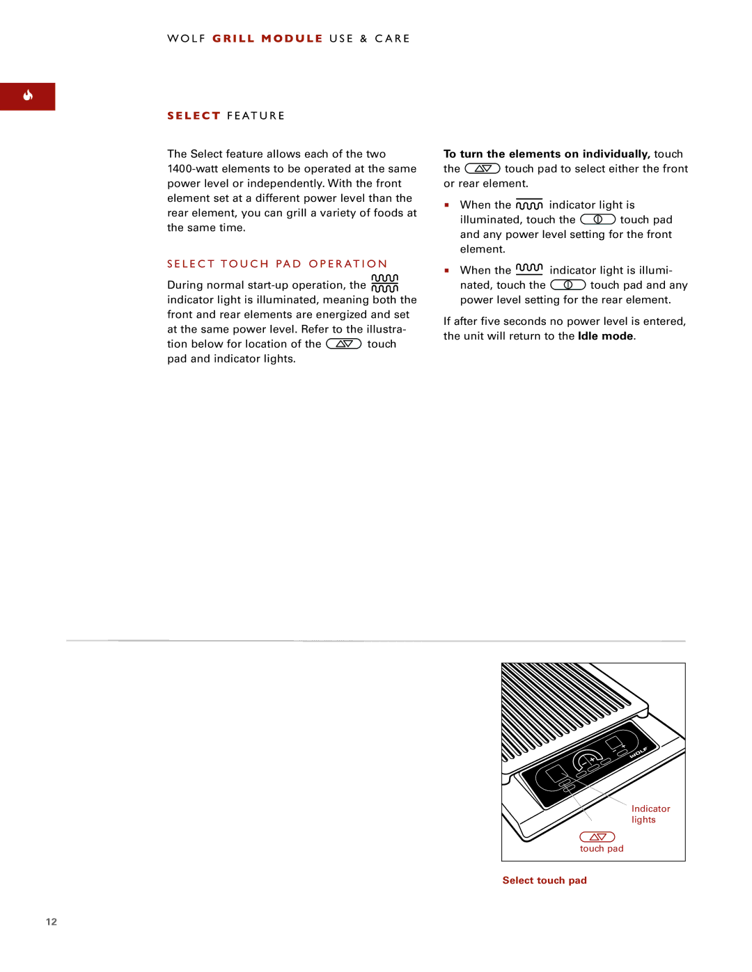 Sub-Zero ICBIG15/S manual Sele CT FEA Ture, SE LEC T to UC H PAD OP Eratio N, To turn the elements on individually, touch 