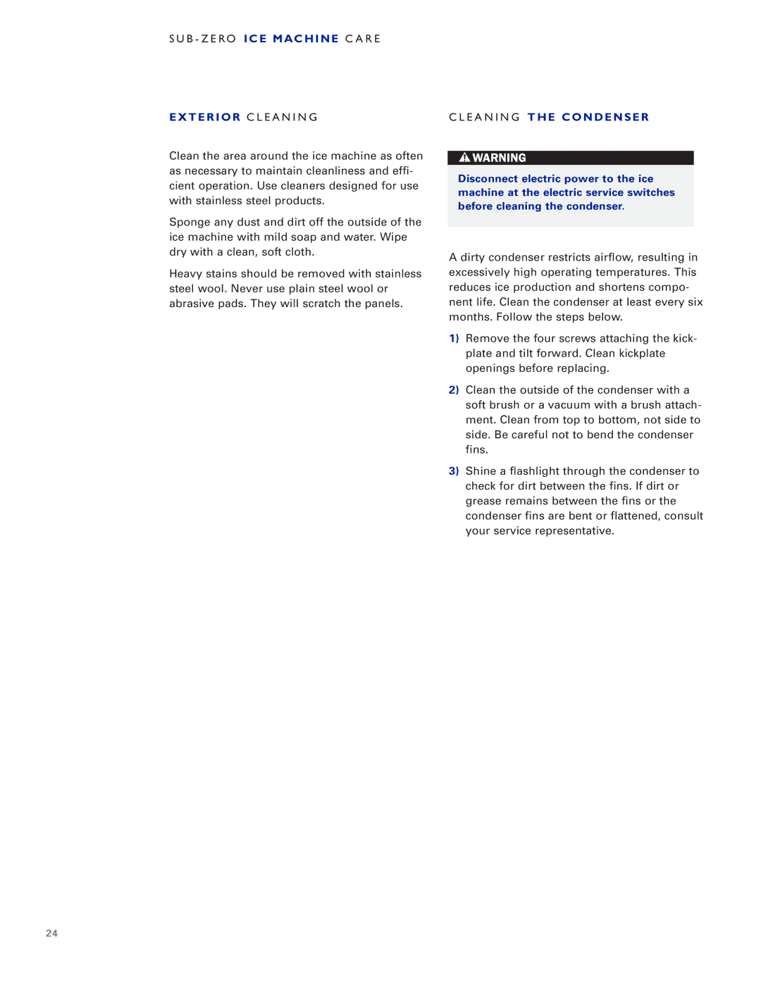 Sub-Zero UC-15IO manual UB-Z ER O ICE MA Chine CA R E, Exte RI or CLE AN I NG, CL EA NI NG the Condenser 