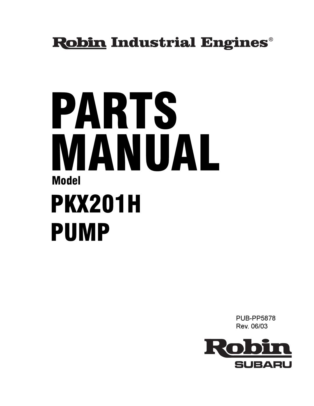 Subaru Robin Power Products PKX201H manual Parts Manual 