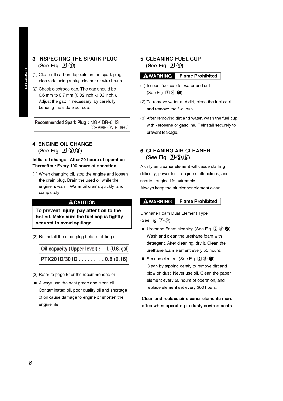 Subaru Robin Power Products PTX201D, PTX301D manual Inspecting the Spark Plug See -q, Engine OIL Change, See -w,e 