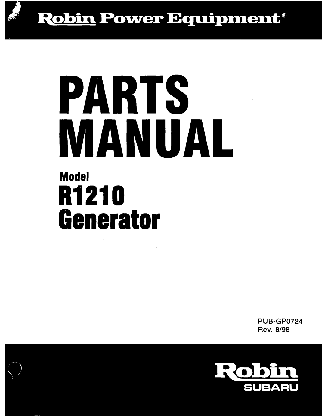 Subaru Robin Power Products R1210 manual PUB-GPO724 Rev. 8/98, Parts Manual, Generator, Model 
