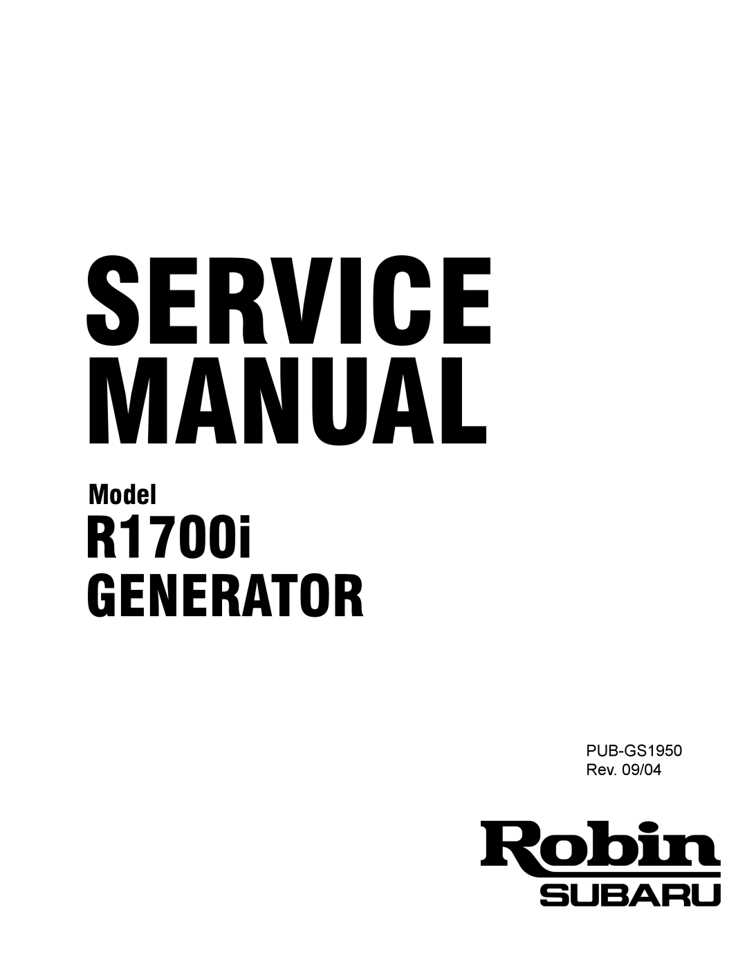 Subaru Robin Power Products service manual R1700i GENERATOR, Model, PUB-GS1950Rev. 09/04 