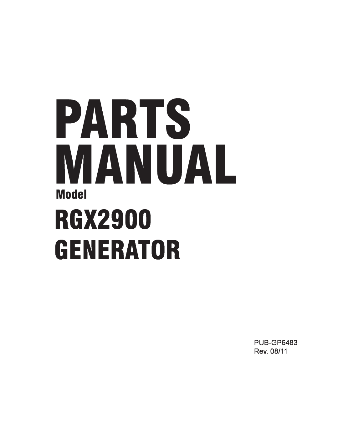 Subaru Robin Power Products manual Parts Manual, RGX2900 GENERATOR, Model, PUB-GP6483Rev. 08/11 