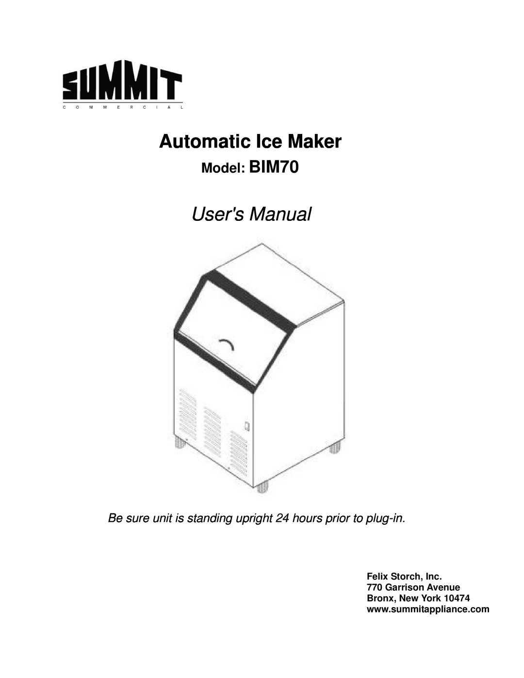 Summit user manual Automatic Ice Maker, Model BIM70, Felix Storch, Inc 