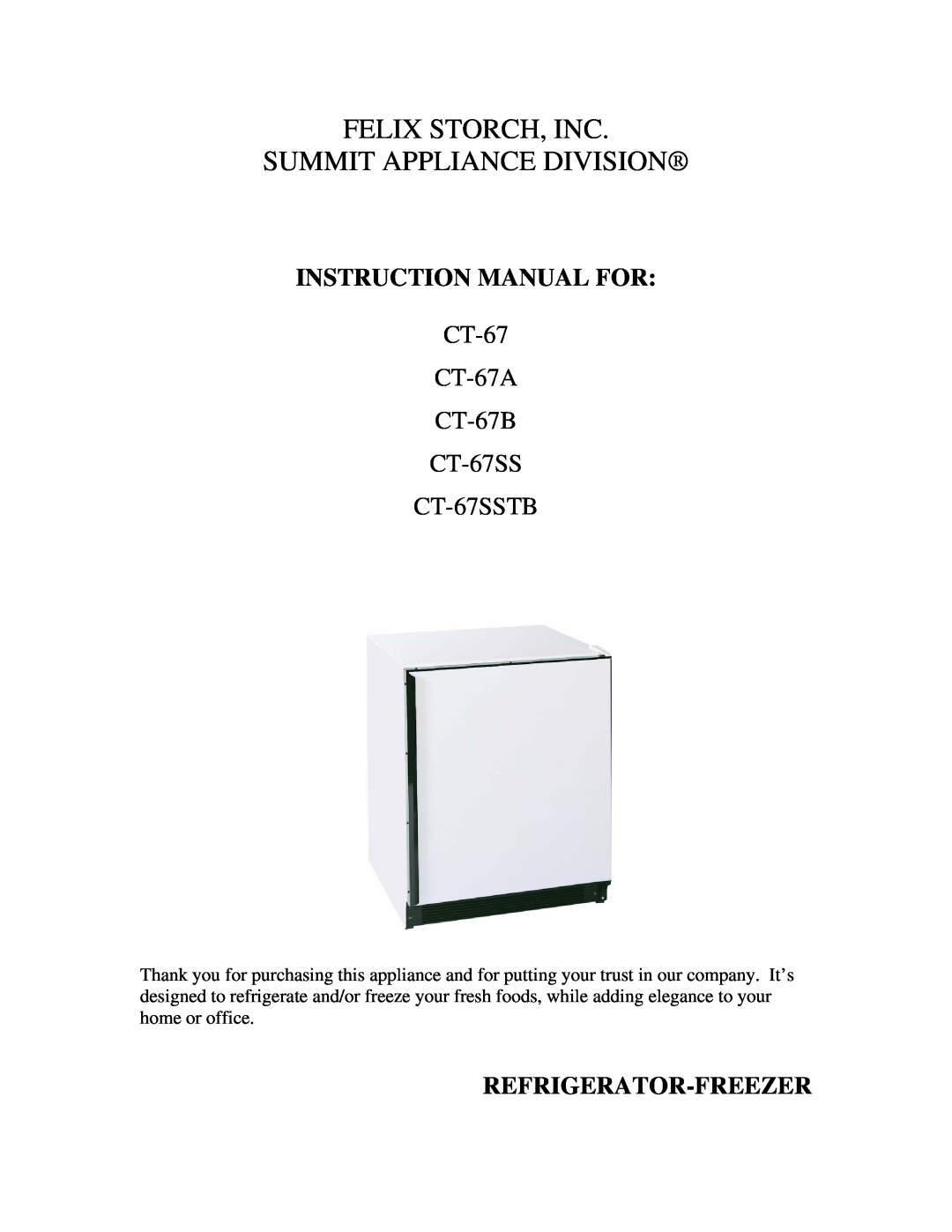 Summit CT-67SSTB, CT-67B, CT-67A instruction manual Refrigerator-Freezer, Felix Storch, Inc Summit Appliance Division 