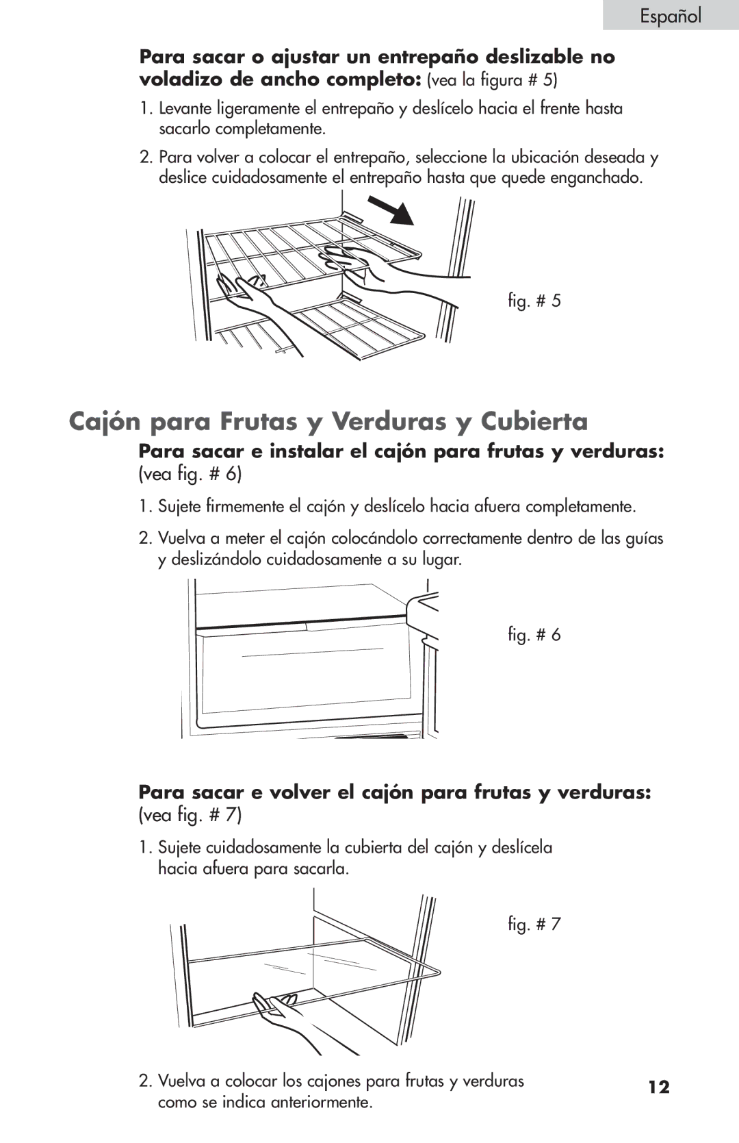 Summit FF-1074W, FF-874W Cajón para Frutas y Verduras y Cubierta, Para sacar e instalar el cajón para frutas y verduras 