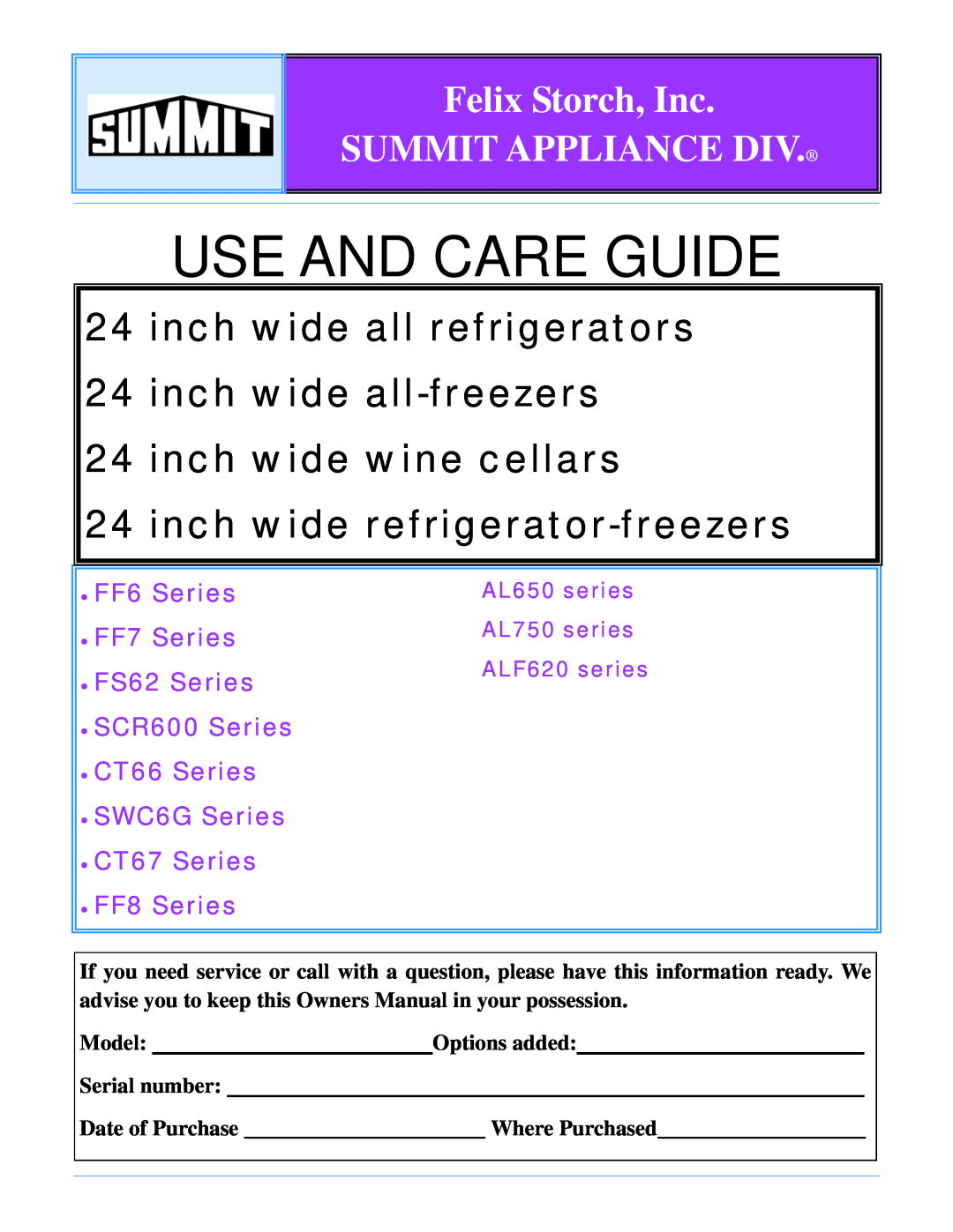 Summit SWC-6G, SCR-600 owner manual Use And Care Guide, inch wide all refrigerators 24 inch wide all-freezers, FF6 Series 