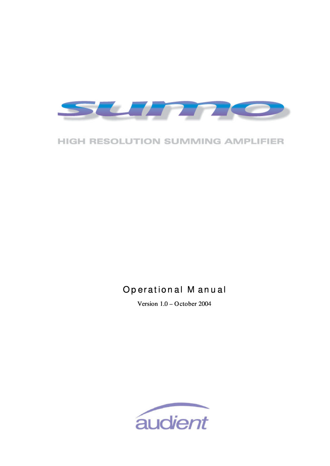 Sumo Summing Amplifier manual Operational Manual, Version 1.0 - October 