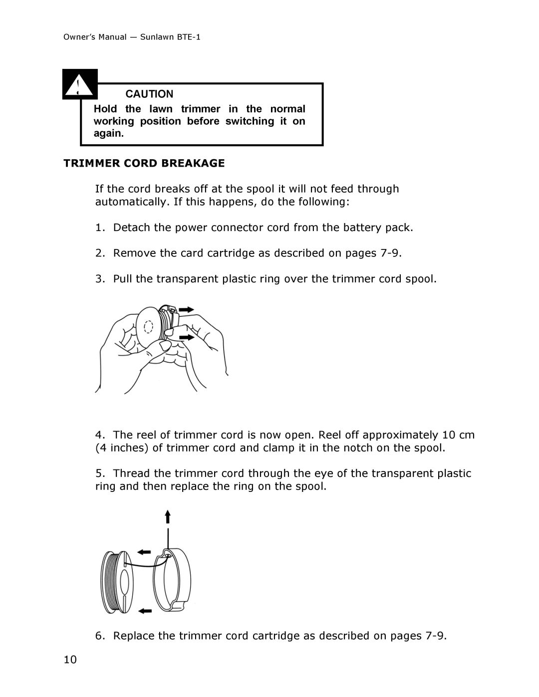 Sun Lawn BTE-1 owner manual Trimmer Cord Breakage 