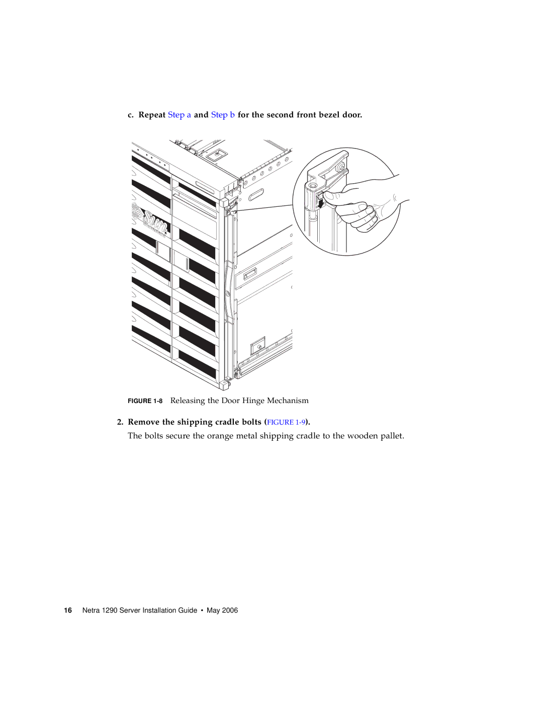 Sun Microsystems 1290 Repeat Step a and Step b for the second front bezel door, Remove the shipping cradle bolts Figure 