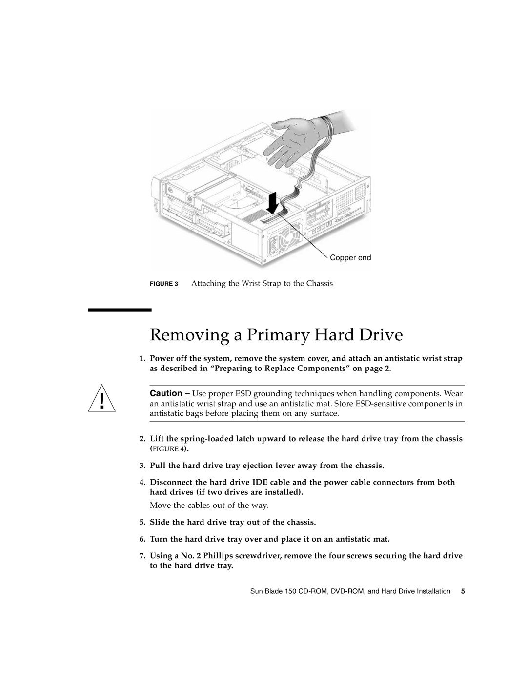 Sun Microsystems 150 manual Removing a Primary Hard Drive, Attaching the Wrist Strap to the Chassis 