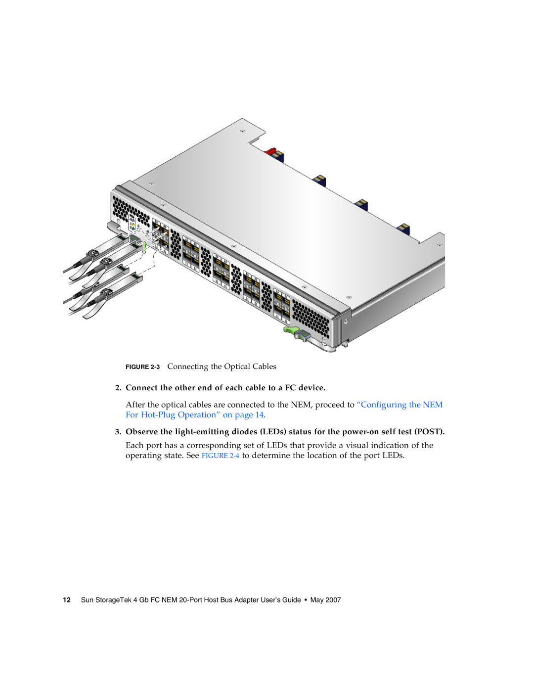 Sun Microsystems 2.0 manual Connect the other end of each cable to a FC device 