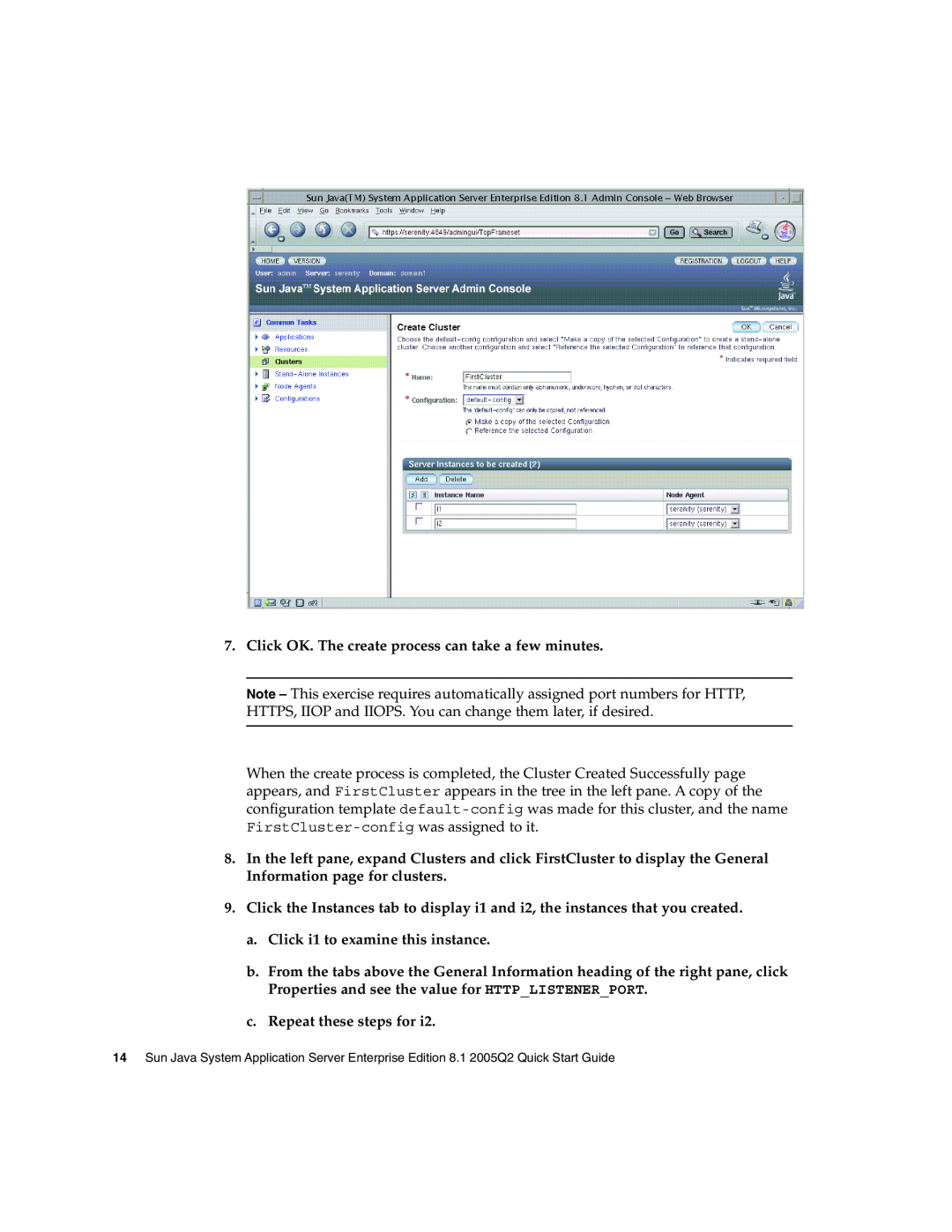 Sun Microsystems 2005Q2 quick start Click OK. The create process can take a few minutes 