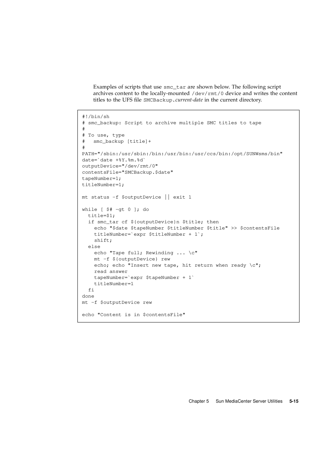 Sun Microsystems 2.1 manual #!/bin/sh # smcbackup Script to archive multiple SMC titles to tape 