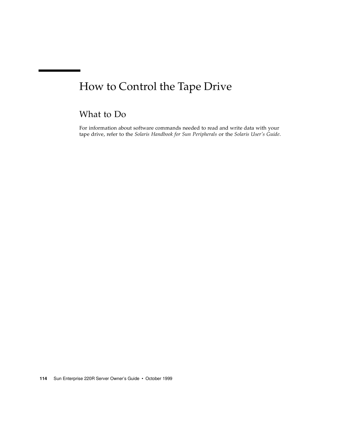 Sun Microsystems manual How to Control the Tape Drive, What to Do, Sun Enterprise 220R Server Owner’s Guide October 