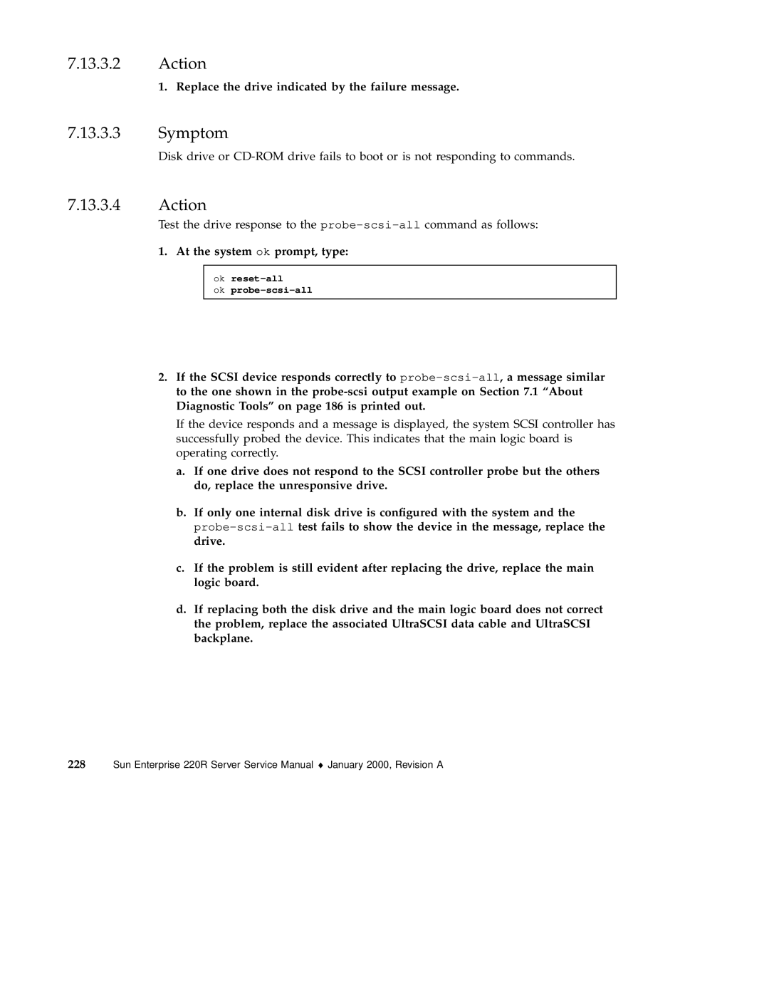 Sun Microsystems 220R service manual Replace the drive indicated by the failure message, At the system ok prompt, type 