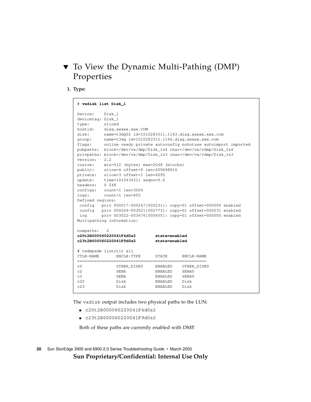 Sun Microsystems 3900, 6900 manual To View the Dynamic Multi-Pathing DMP Properties, # vxdisk list Disk1 