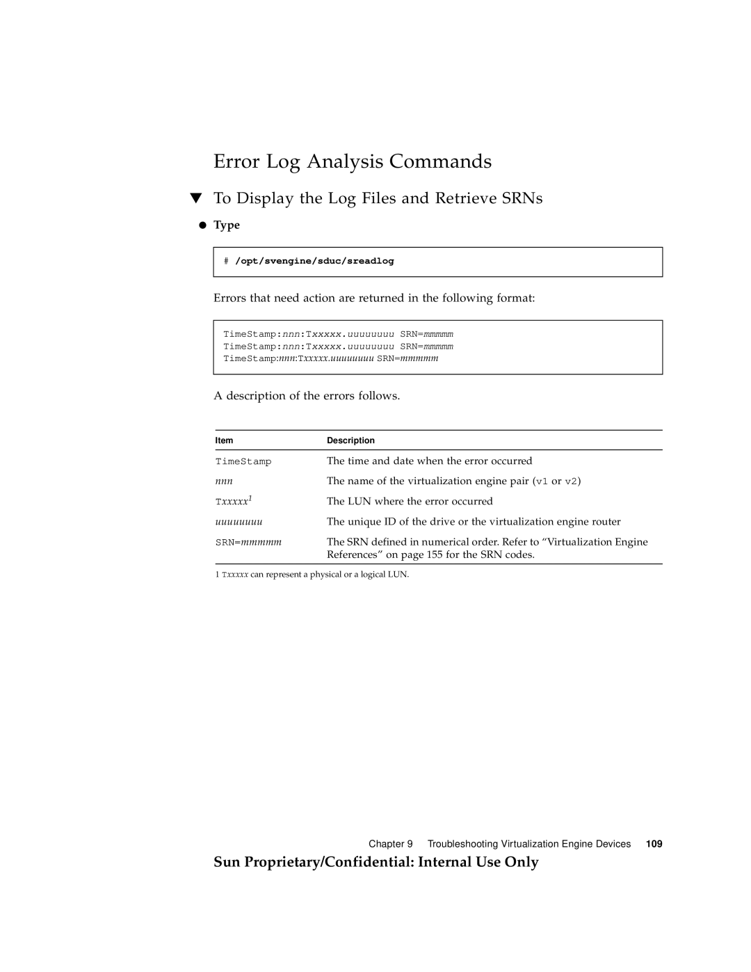 Sun Microsystems 6900, 3900 manual Error Log Analysis Commands, To Display the Log Files and Retrieve SRNs 