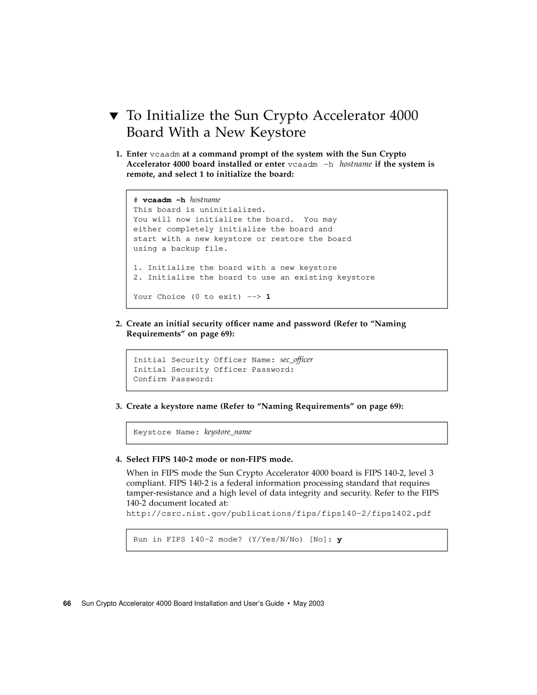 Sun Microsystems 4000 Create a keystore name Refer to Naming Requirements on, Select Fips 140-2 mode or non-FIPS mode 