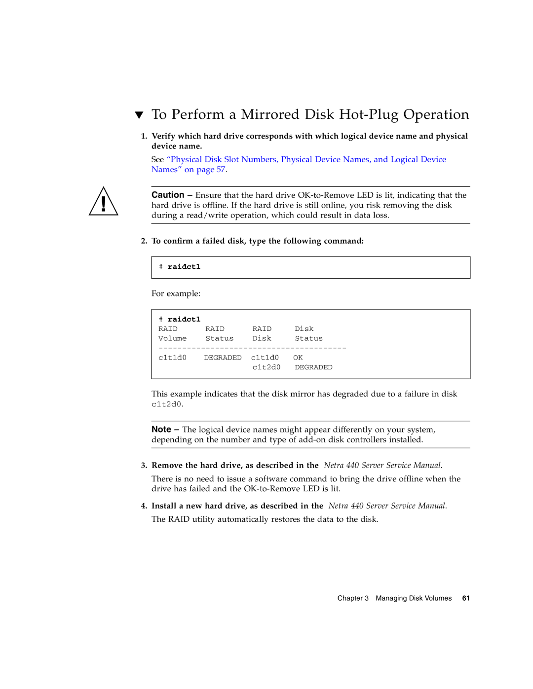 Sun Microsystems 440 To Perform a Mirrored Disk Hot-Plug Operation, To confirm a failed disk, type the following command 