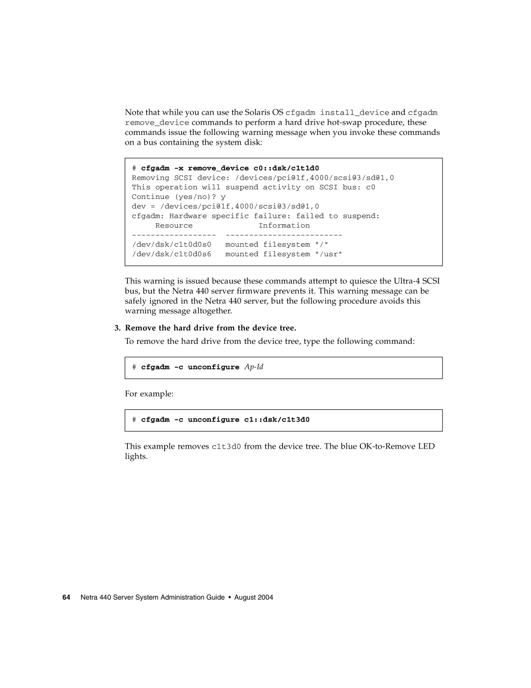 Sun Microsystems 440 manual Remove the hard drive from the device tree, # cfgadm -x removedevice c0dsk/c1t1d0 