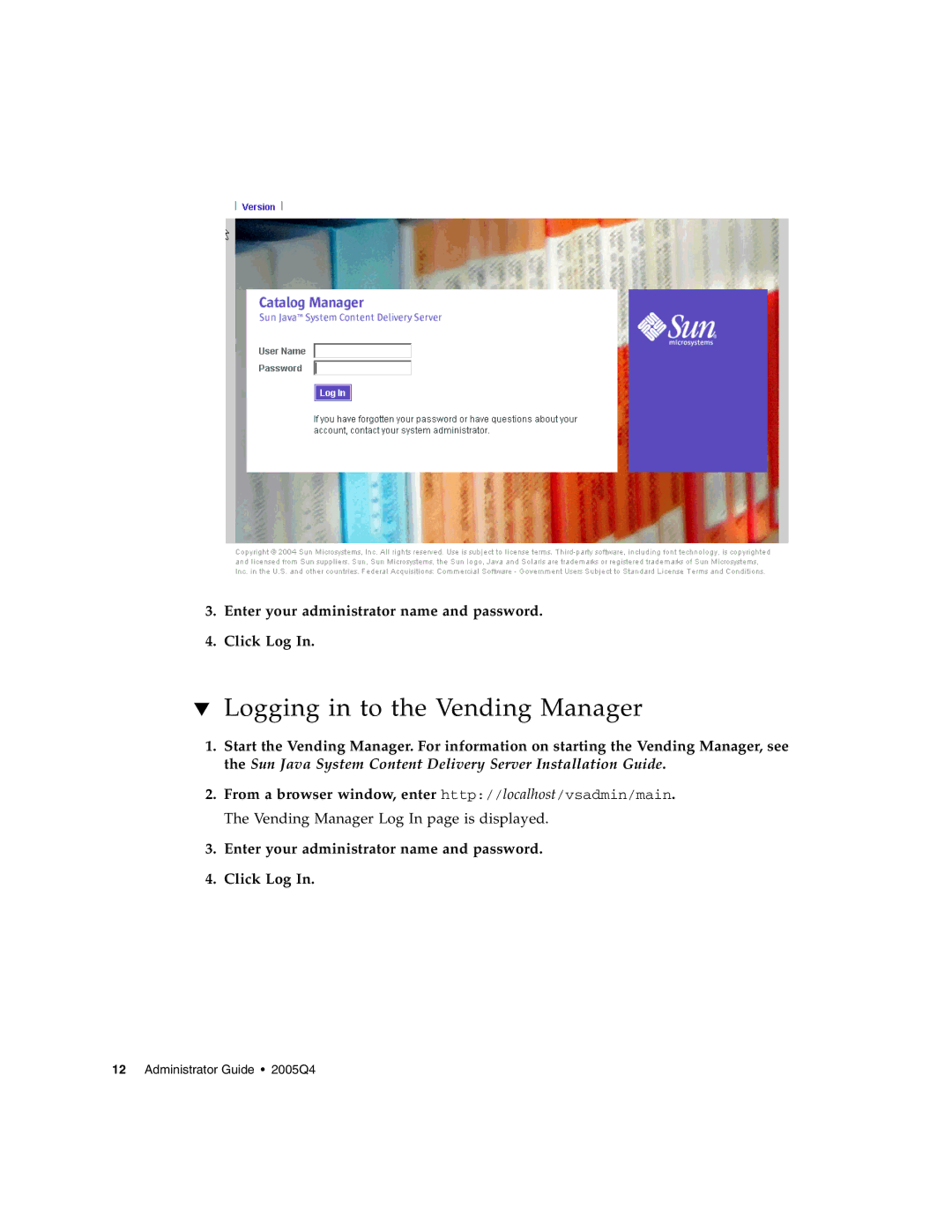 Sun Microsystems 5 manual Logging in to the Vending Manager, Enter your administrator name and password Click Log 