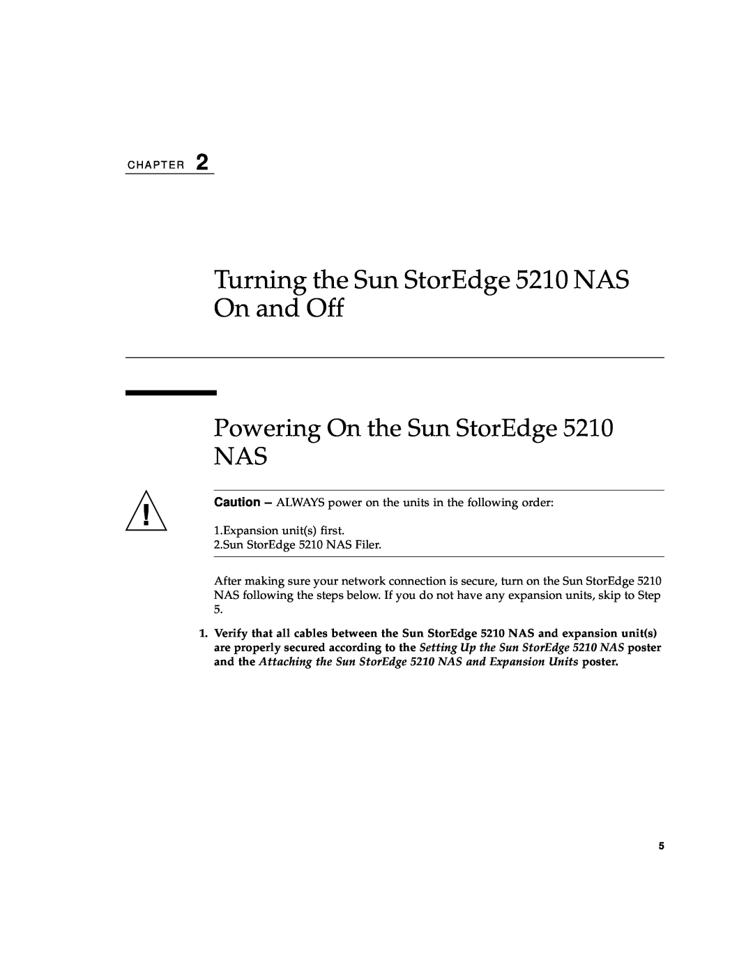 Sun Microsystems manual Turning the Sun StorEdge 5210 NAS On and Off, Powering On the Sun StorEdge NAS 