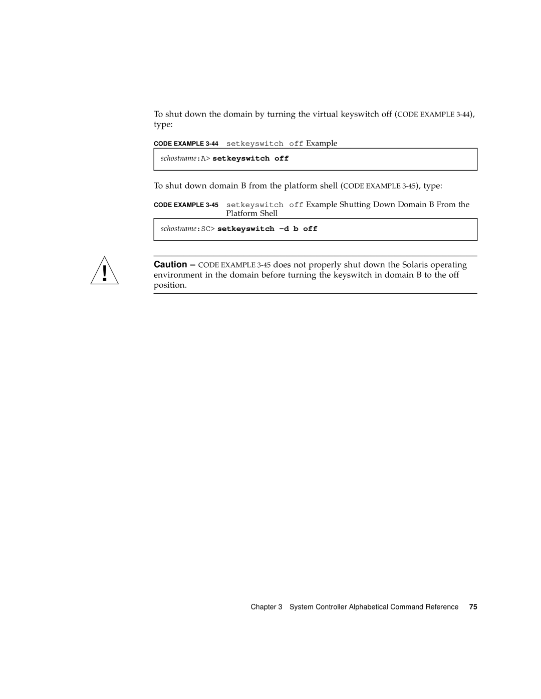 Sun Microsystems 6800/4810/4800/3800 manual SchostnameA setkeyswitch off, SchostnameSC setkeyswitch -d b off 