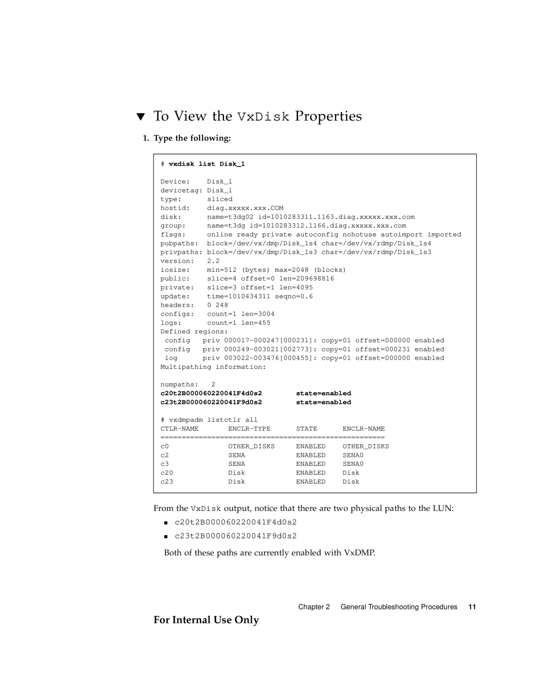 Sun Microsystems 3900 Series, 6900 Series manual To View the VxDisk Properties, Type the following, # vxdisk list Disk1 