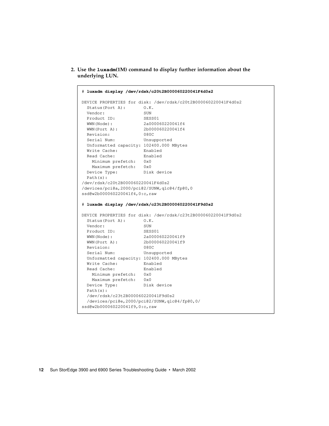 Sun Microsystems 6900 Series, 3900 Series manual # luxadm display /dev/rdsk/c20t2B000060220041F4d0s2 