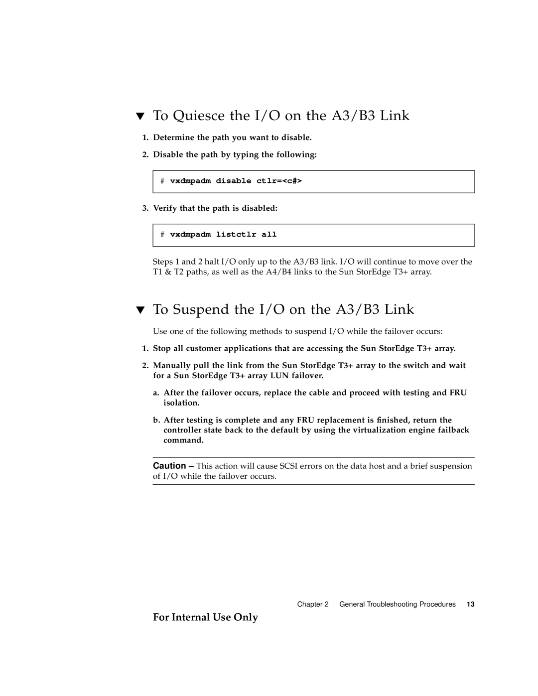 Sun Microsystems 3900 Series, 6900 Series manual To Quiesce the I/O on the A3/B3 Link, To Suspend the I/O on the A3/B3 Link 