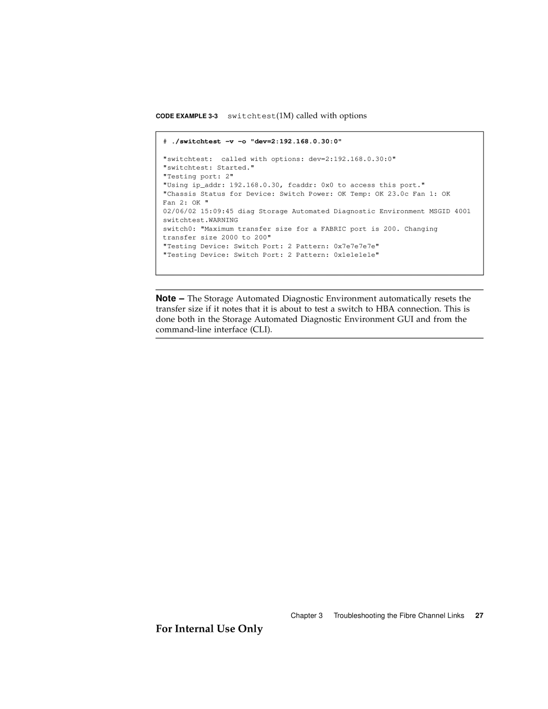 Sun Microsystems 3900 Series Code Example 3-3switchtest1M called with options, # ./switchtest -v -o dev=2192.168.0.300 