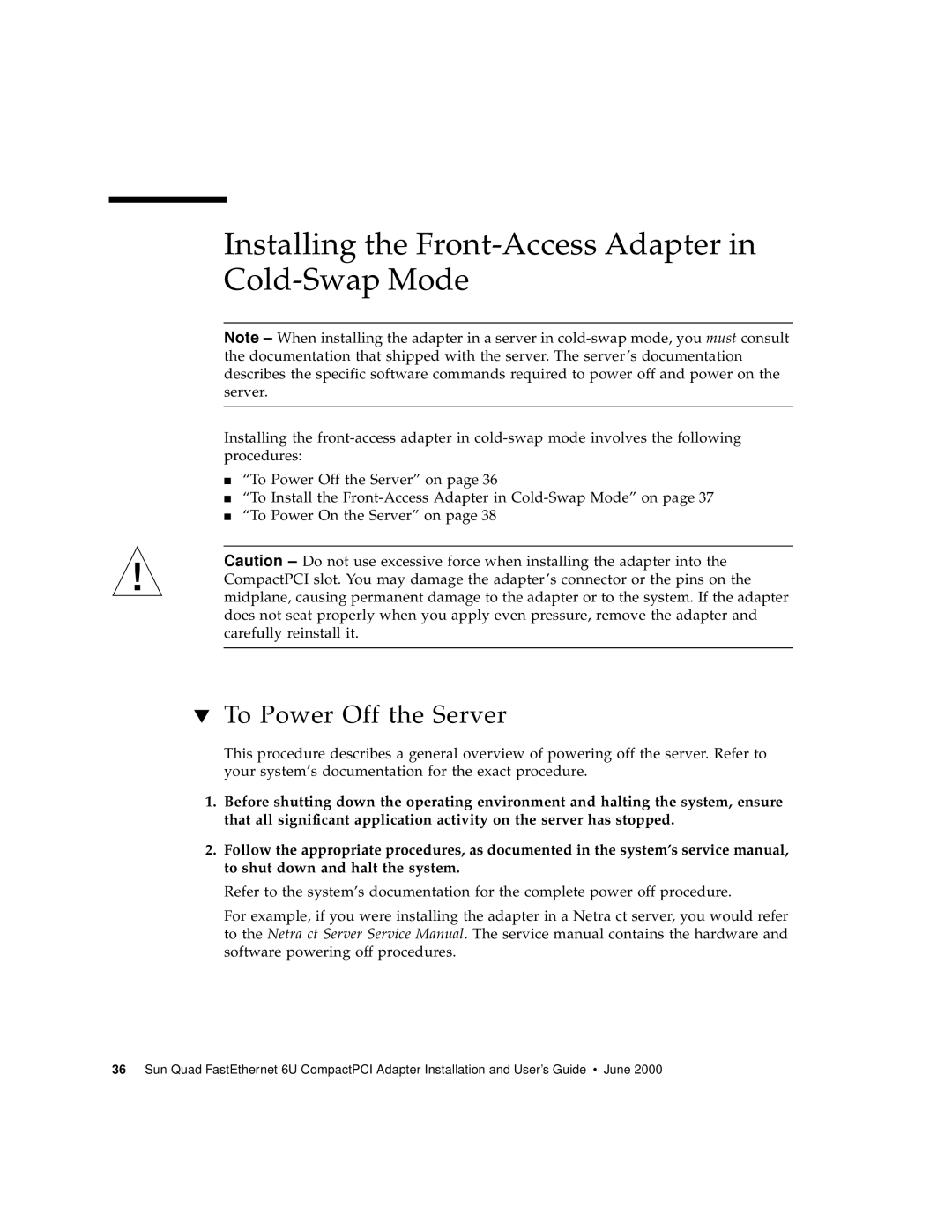 Sun Microsystems 6U manual Installing the Front-Access Adapter in Cold-Swap Mode, To Power Off the Server 
