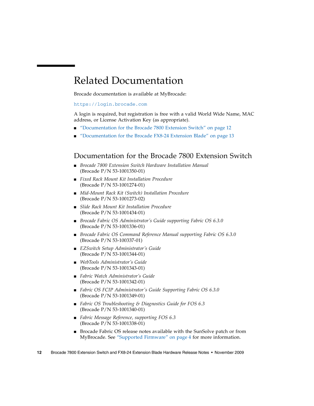 Sun Microsystems Related Documentation, Documentation for the Brocade 7800 Extension Switch, https//login.brocade.com 